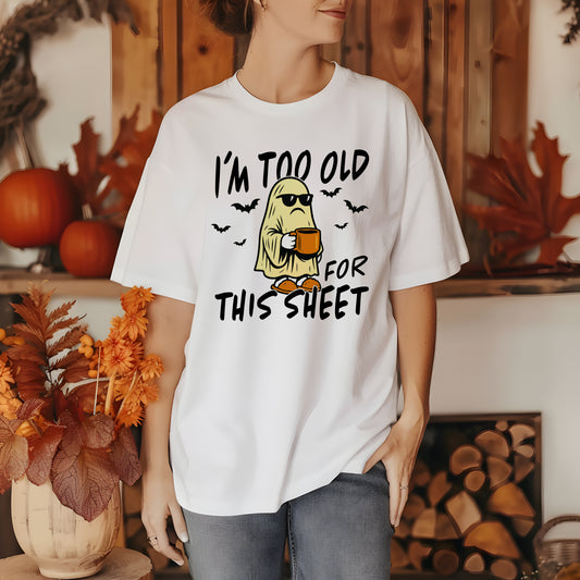 I’m Too Old For This Sheet – Retro Halloween Comfort Colors Shirt | Funny Ghost Coffee Tee | Spooky Season Top