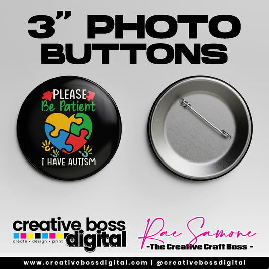 Please Be Patient I Have Autism Button