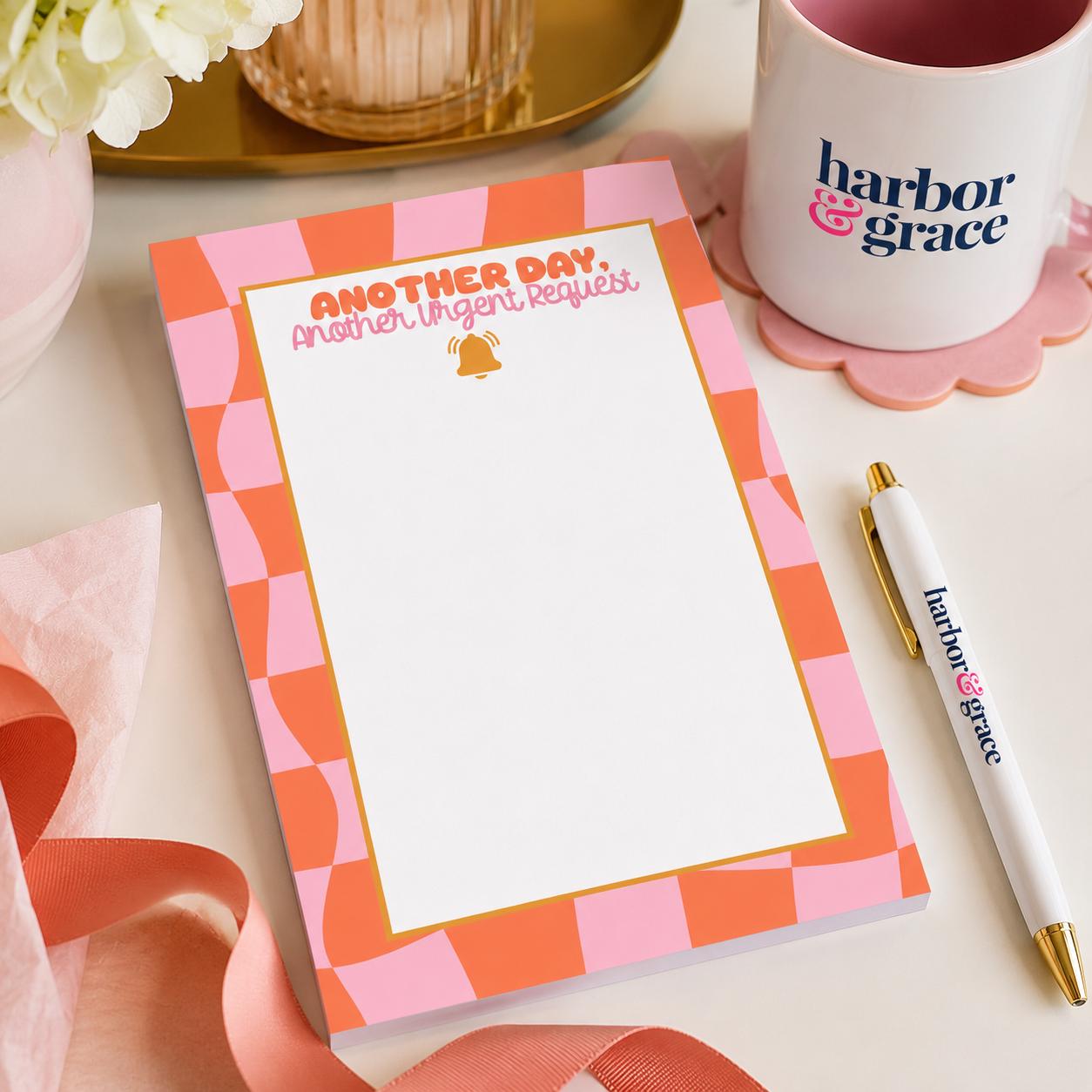 Another Day, Another Urgent Request Notepad by Harbor & Grace
